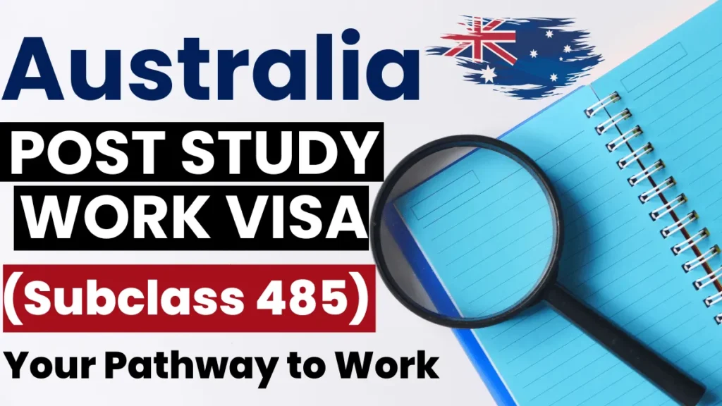 Australia Post Study Work Visa (Subclass 485): Your Pathway to Work