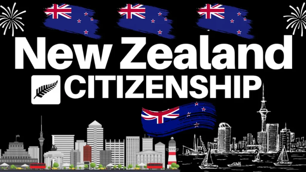 New Zealand Citizenship Guide 2025: Navigate the Pathways and Step by Step Application Process